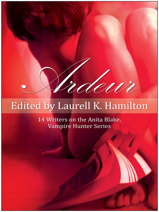 Title details for Ardeur by Laurell K. Hamilton - Available